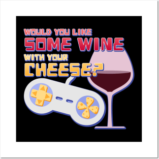 Would You Like Some Wine With Your Cheese? Posters and Art